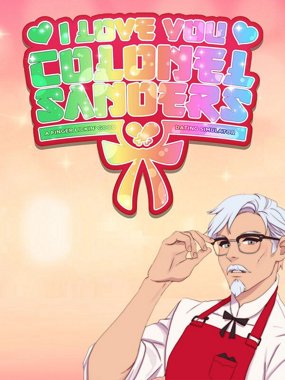 I Love You, Colonel Sanders! A Finger Lickin' Good Dating Simulator